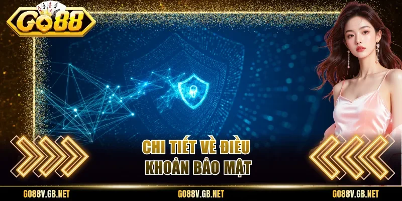 Chi tiết về điều khoản bảo mật