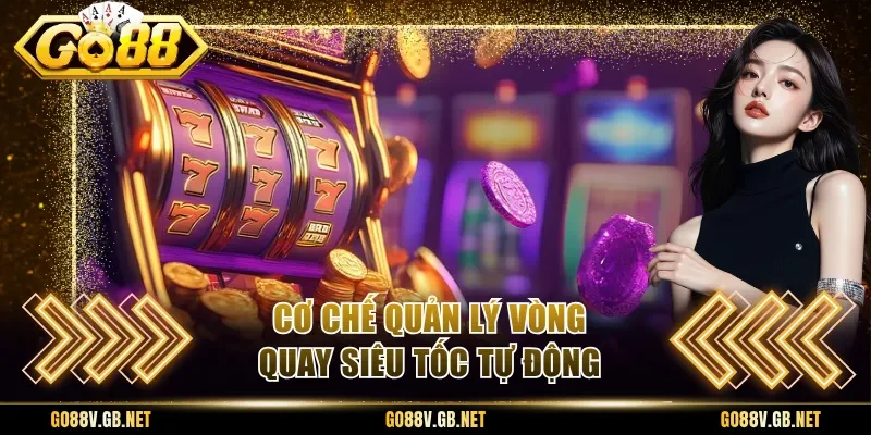Cơ chế quản lý vòng quay siêu tốc tự động