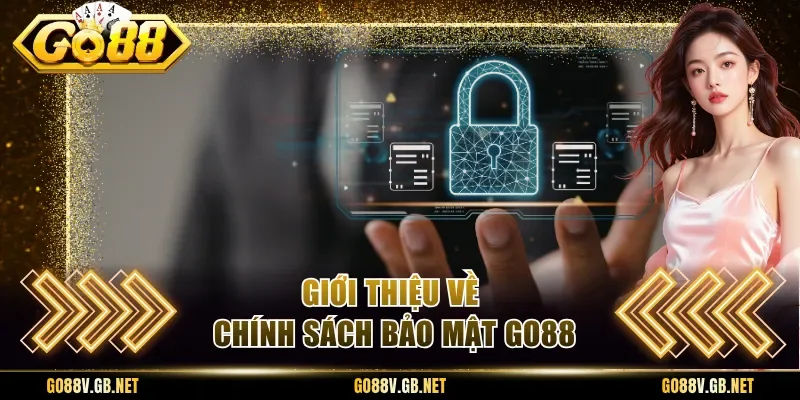 Giới thiệu về chính sách bảo mật Go88
