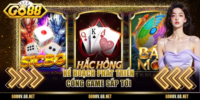 Kế hoạch phát triển cổng game sắp tới