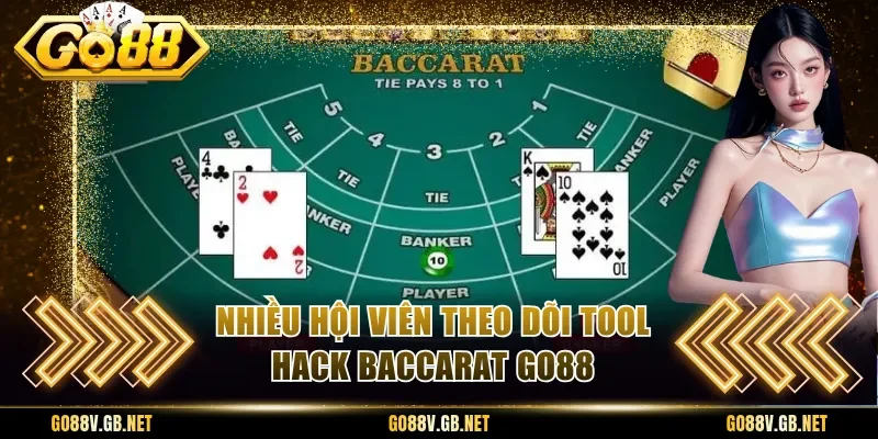 Nhiều hội viên theo dõi tool hack baccarat Go88