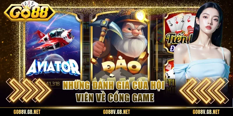 Những đánh giá của hội viên về cổng game