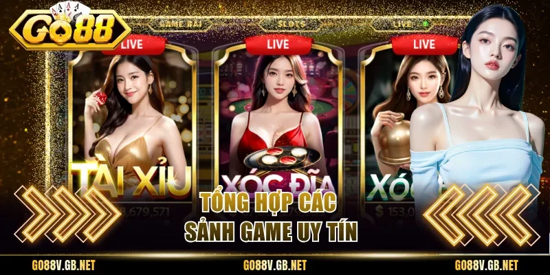 Tổng hợp các sảnh game uy tín